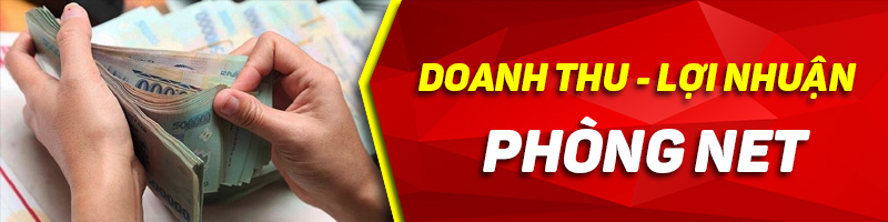 doanh thu lợi nhuận kinh doanh khi mở phòng net