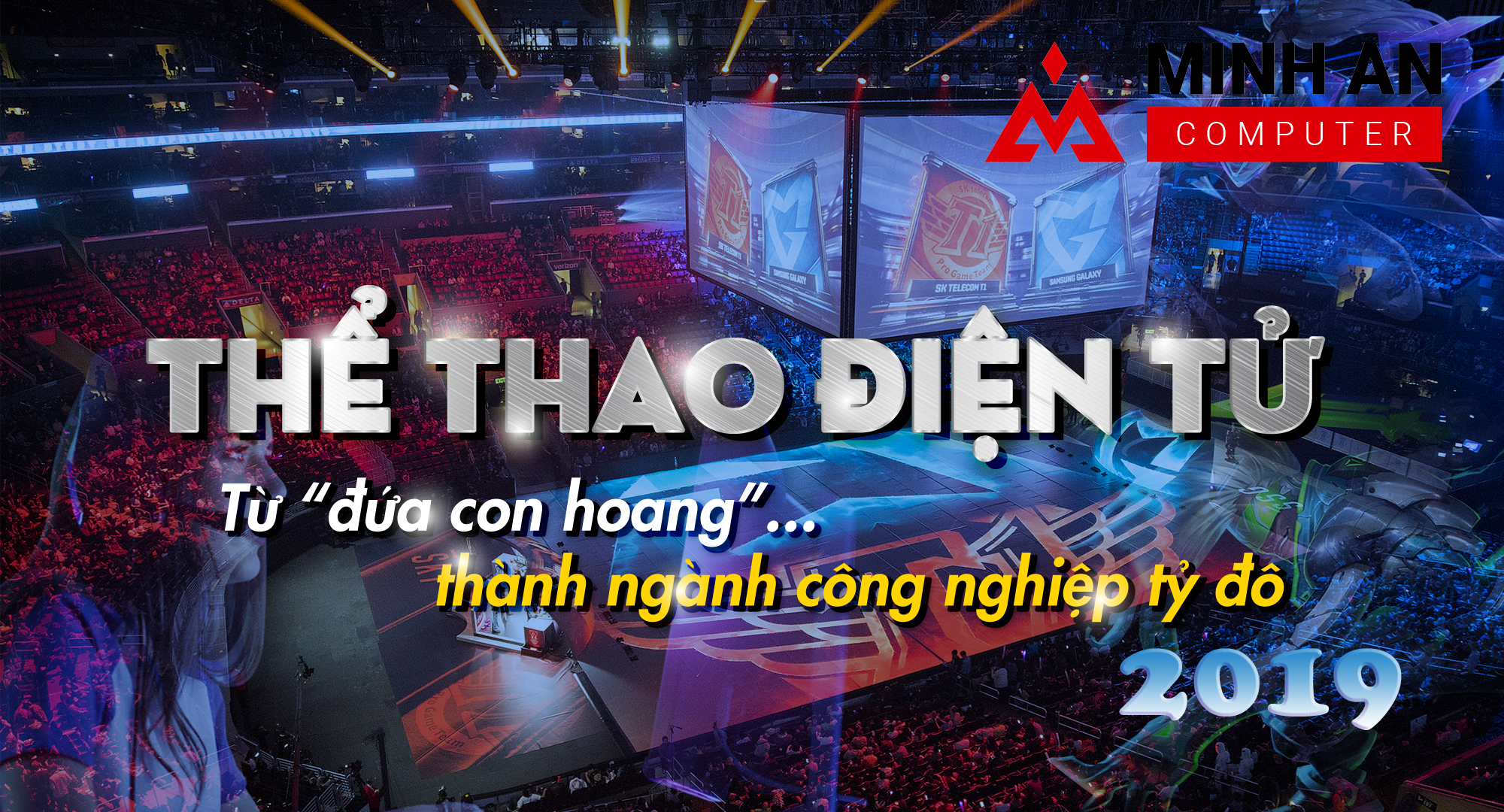 Thể thao điện tử - Ngành công nghiệp tỷ đô