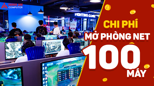 chi phí mở phòng net trên 100 máy