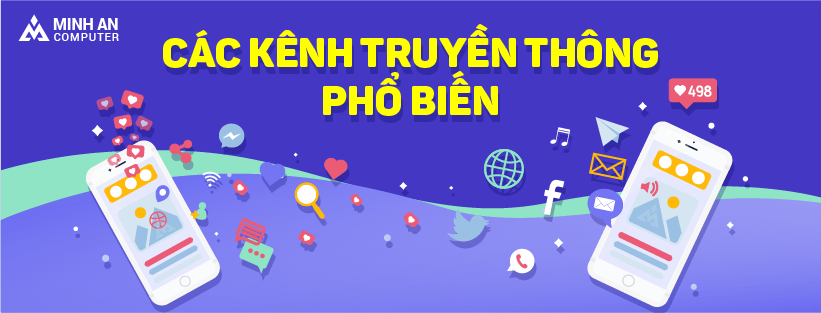 Các kênh truyền thông phổ biến