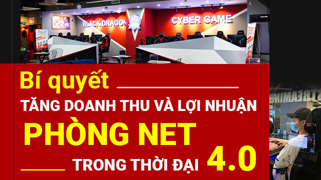 Bí quyết tăng doanh thu và lợi nhuận phòng net