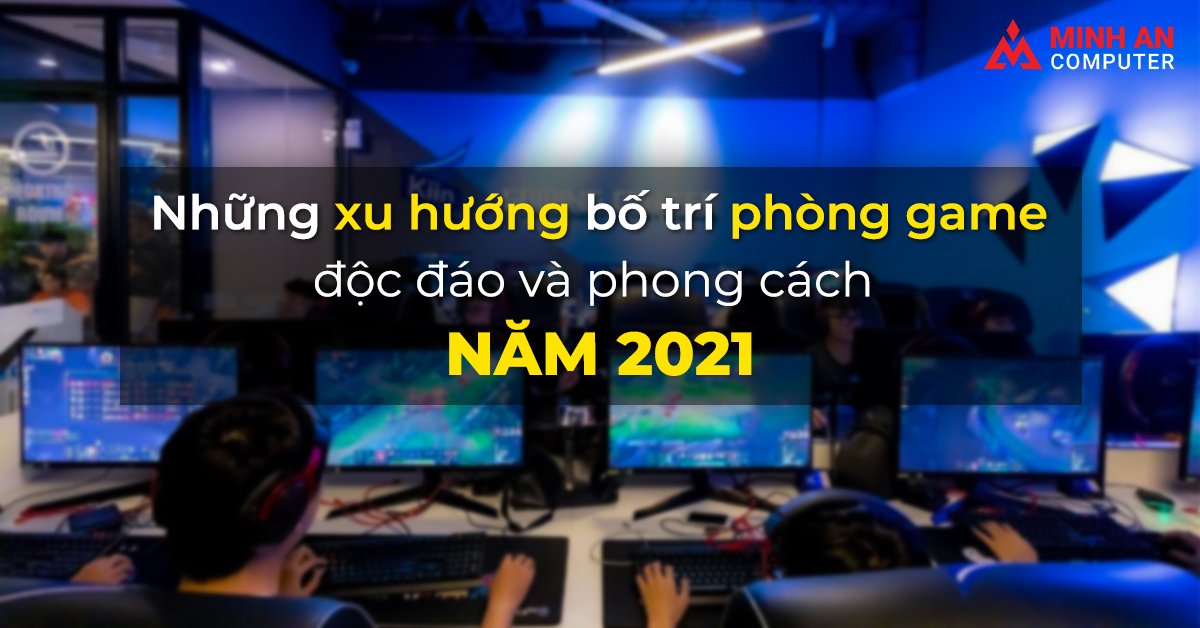 xu hướng bố trí phong cách phòng game đẹp mắt nhất
