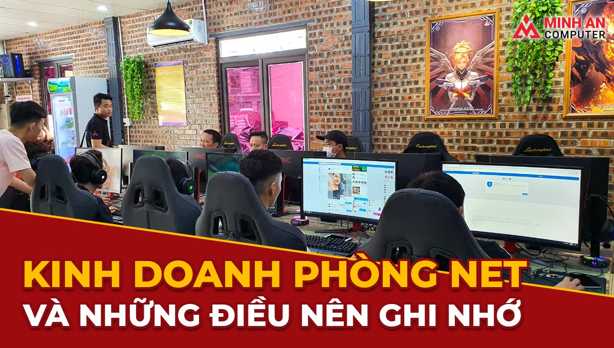 Kinh doanh phòng net và những điều nên biết