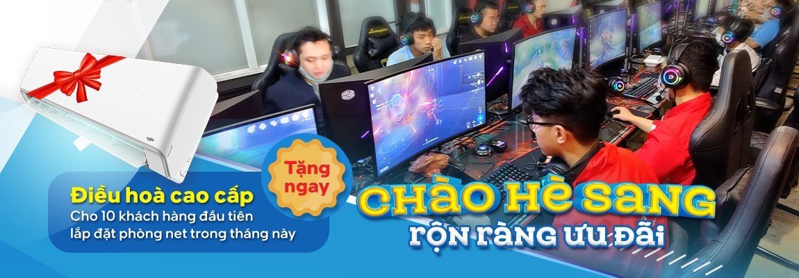 Ưu đãi hè 2023 cho phòng net