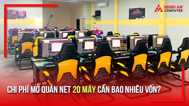chi phí mở quán net 20 máy