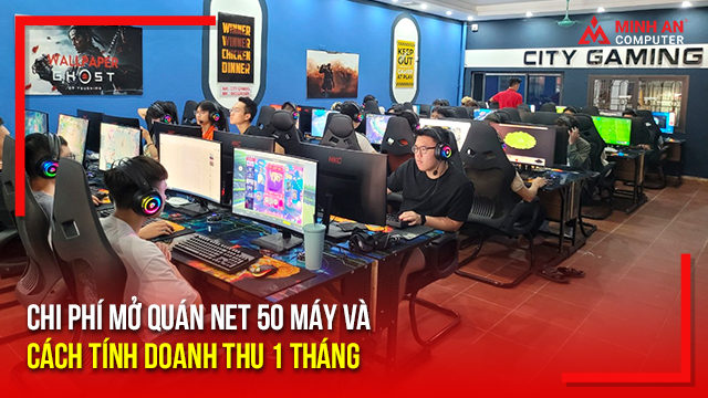 chi phí mở quán net 50 máy