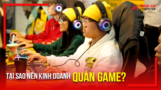 tại sao nên kinh doanh quán game