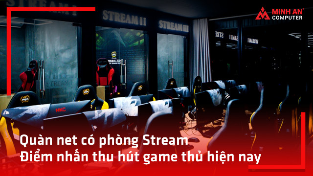 quán net có phòng stream