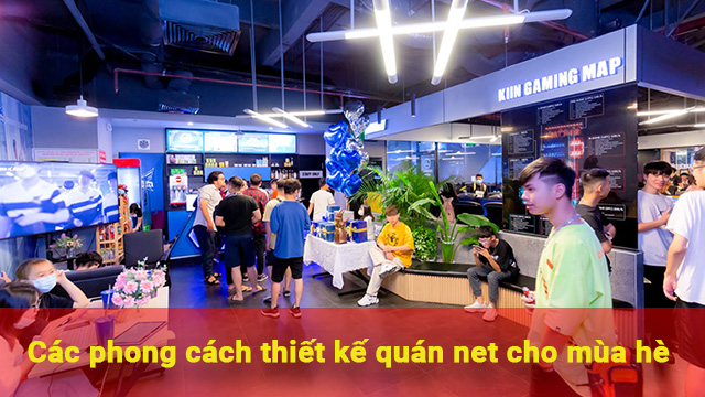 các phong cách thiết kế quán net mùa hè