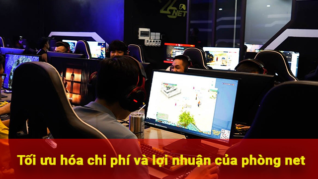 tối ưu chi phí và lợi nhuận phòng net